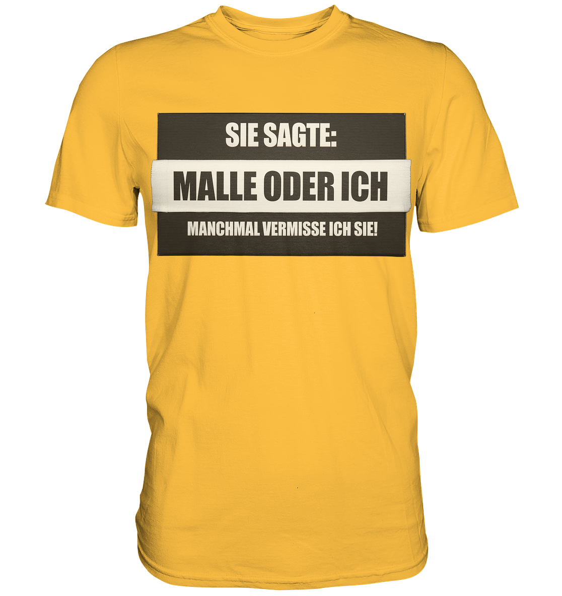Malle oder ich - Premium Shirt